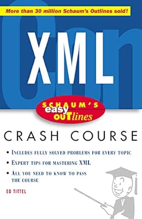 schaums easy outline of xml 1st edition ed tittel 0071422455, 978-0071422451
