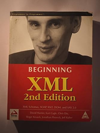 beginning xml 1st edition david hunter ,kurt cagle ,chris dix ,roger kovack ,jonathan pinnock ,jeff rafter