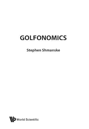 golfonomics 1st edition stephen shmanske 9812386777, 978-9812386779