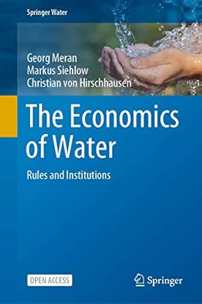 the economics of water rules and institutions 1st edition georg meran ,markus siehlow ,christian von