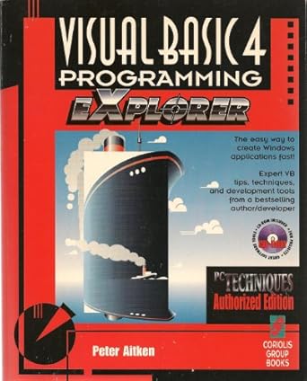 visual basic 4 programming explorer the easy way to create windows applications fast 1st edition peter g