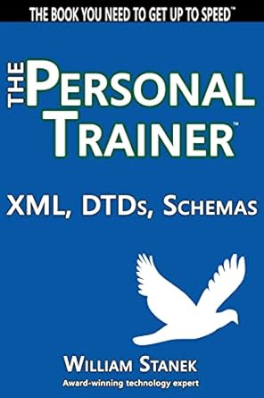 xml dtds schemas the personal trainer 1st edition william stanek 149931096x, 978-1499310962