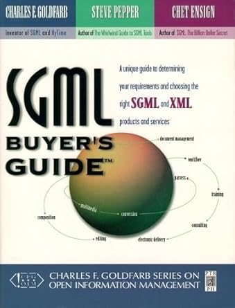 sgml buyers guide a unique guide to determining your requirements and choosing the right sgml and xml