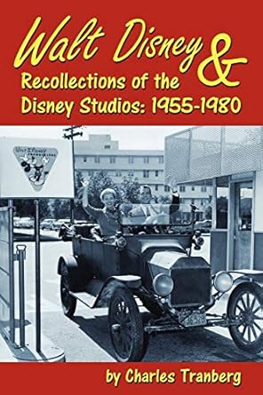 walt disney and recollections of the disney studios 1955 1980 1st edition charles tranberg 1593936842,