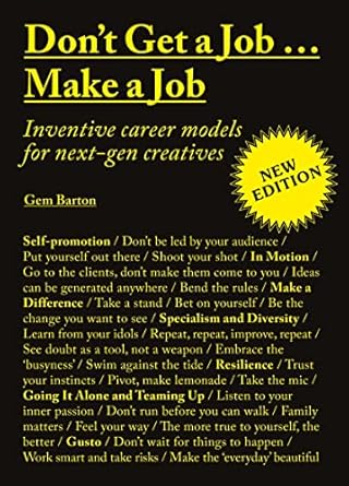 dont get a job make a job   inventive career models for next gen creatives 1st edition gem barton 1529420369,