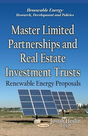 master limited partnerships and real estate investment trusts renewable energy proposals 1st edition josiah