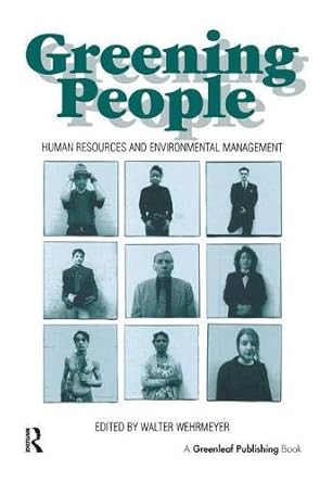 greening people human resources and environmental management 1st edition walter wehrmeyer 1874719152,