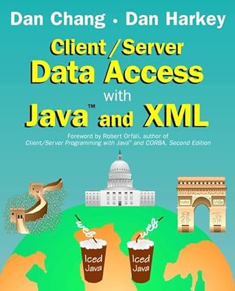 client/server data access with java and xml 1st edition dan chang ,dan harkey ,robert orfali 0471245771,