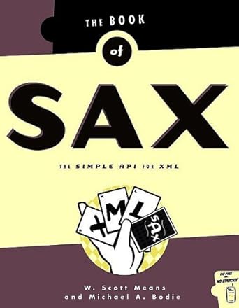 the book of sax the simple api for xml 1st edition michael a bodie 1886411778, 978-1886411777