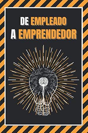 de empleado a emprendedor entrena tu mente 1st edition mentes libres 1677801662, 978-1677801664