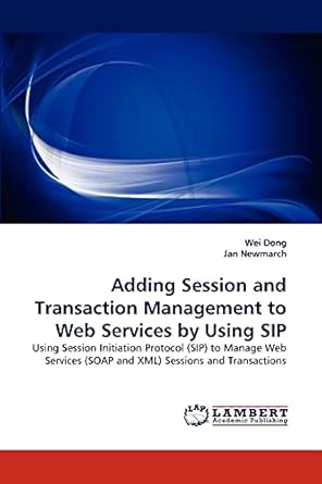 adding session and transaction management to web services by using sip using session initiation protocol to