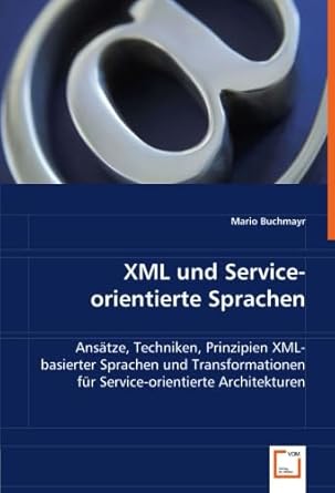 xml und service orientiere sprachen ansatze techniken prinzipien xml basierter sprachen und transformationen