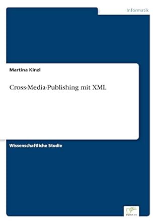 cross media publishing mit xml 1st edition martina kinzl 3838648889, 978-3838648880