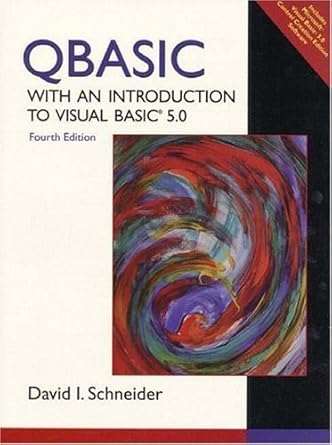 qbasic with an introduction to visual basic 5 0 1st edition david i schneider 0139738762, 978-0139738760