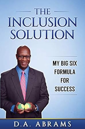 the inclusion solution the big six formula for success 1st edition d a abrams 1733431314, 978-1733431316