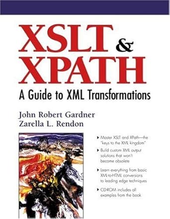xslt and xpath a guide to xml transformations 1st edition john robert gardner ,james robert gardner ,zarella