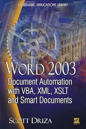 word 2003 document automation with vba xml xslt and smart documents 1st edition scott driza 1556220863,