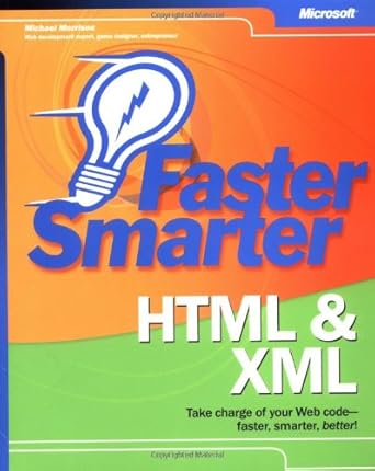 faster smarter html and xml 1st edition michael morrison 0735618615, 978-8120322516