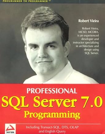professional sql server 7 0 programming 1st edition rob vieira 1861002319, 978-1861002310