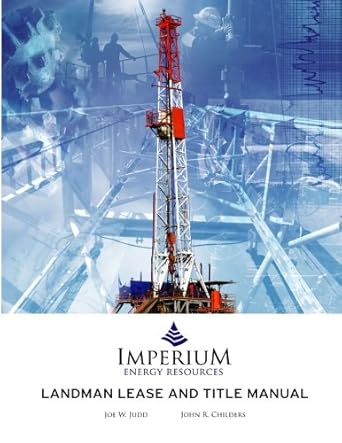 landman lease and title manual 1st edition mr john r childers ,mr joe w judd 1478292601, 978-1478292609