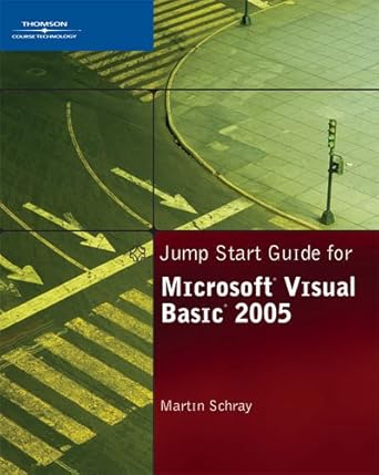 jump start guide for microsoft visual basic 2005 1st edition martin schray 1418836249, 978-1418836245