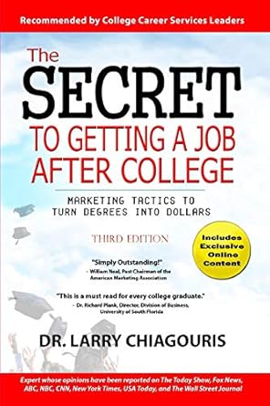 the secret to getting a job after college marketing tactics to turn degrees into dollars 1st edition dr larry
