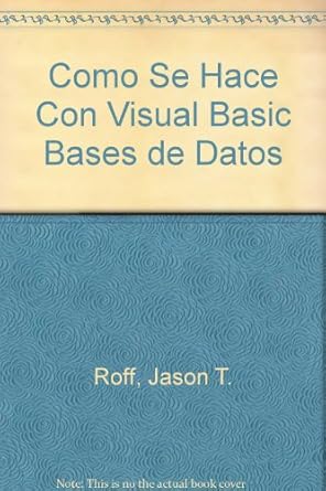 como se hace con visual basic bases de datos 1st edition jason t roff ,eric winemiller 8489700990,