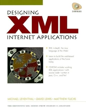 designing xml internet applications 1st edition michael leventhal ,david lewis ,matthew fuchs 0136168221,
