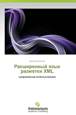 rasshirennyy yazyk razmetki xml napravleniya ispolzovaniya 1st edition evgeniy vyazilov 3847394975,