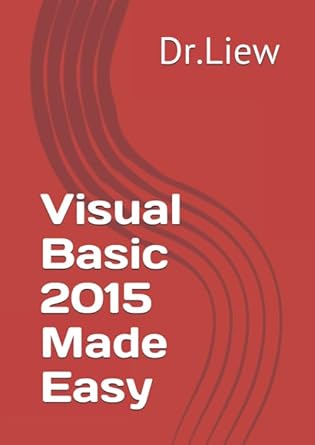 visual basic 2015 made easy 1st edition dr liew ,xiang xiang liew 1976850703, 978-1976850707