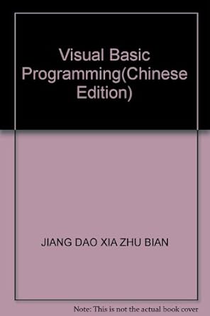 visual basic programming 1st edition jiang dao xia zhu bian 7113084729, 978-7113084721