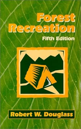 forest recreation 1st edition robert w douglass 1577661192, 978-1577661191