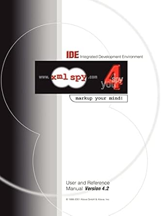 xml spy 4 2 user and reference manual 1st edition altova ges m b h 0595216242, 978-0595216246