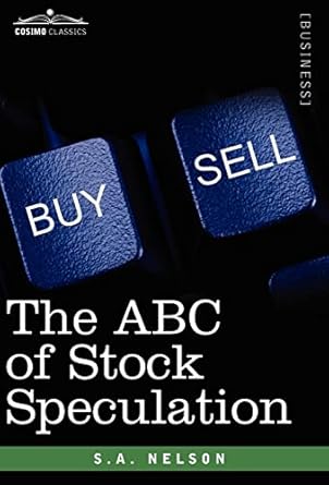 the abc of stock speculation 1st edition s a nelson 1602069921, 978-1602069923