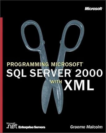 programming microsoft sql server 2000 with xml 1st edition graeme malcolm 0735613699, 978-0735613690
