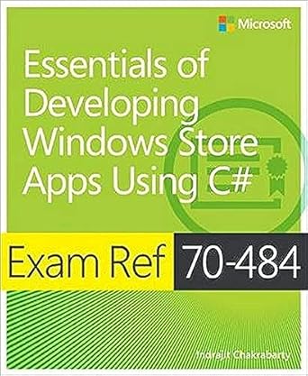 exam ref 70 484 essentials of developing windows store apps using c# essentials of developing windows store