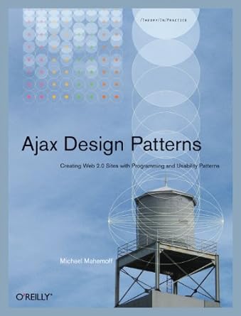 ajax design patterns creating web 2 0 sites with programming and usability patterns 1st edition michael