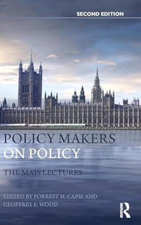 policy makers on policy the mais lectures 1st edition forrest capie ,geoffrey wood 0415573688, 978-0415573689