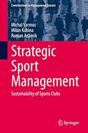 strategic sport management sustainability of sports clubs 1st edition michal varmus ,milan kubina ,roman