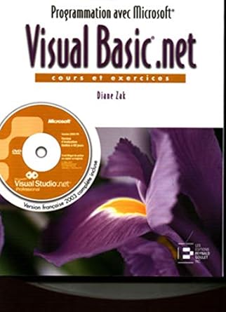 programmation avec microsoft visual basic net avec un cd rom cours et exercices 1st edition diane zak