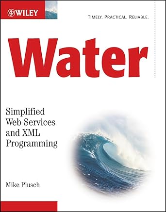water simplified web services and xml programming 1st edition mike plusch 0764525360, 978-0764525360