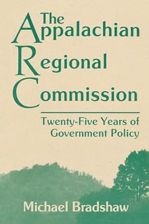 the appalachian regional commission twenty five years of government policy 1st edition michael bradshaw