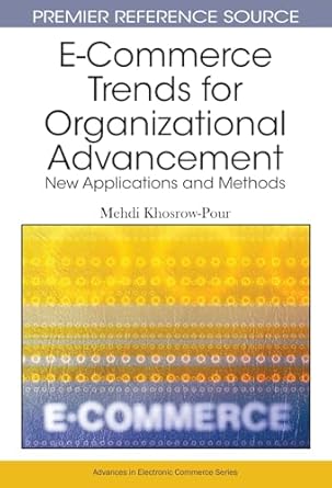 e commerce trends for organizational advancement new applications and methods 1st edition d b a mehdi khosrow