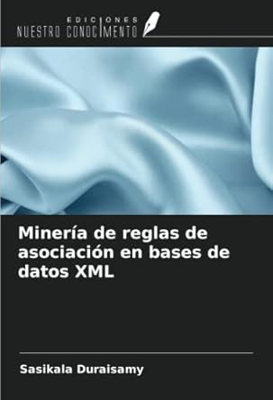 mineria de reglas de asociacion en bases de datos xml 1st edition sasikala duraisamy 6205257238,