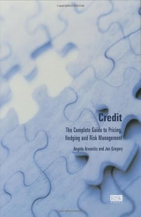 credit the complete guide to pricing hedging and risk management 1st edition jon gregory ,angelo arvanitis