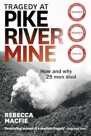 tragedy at pike river mine   how and why 29 men died 1st edition rebecca macfie ba 1927249783, 978-1927249789