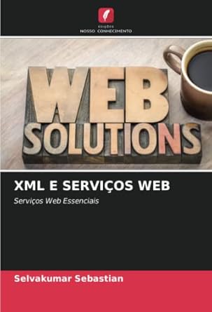 xml e servicos web servicos web essenciais 1st edition selvakumar sebastian 6205338629, 978-6205338629