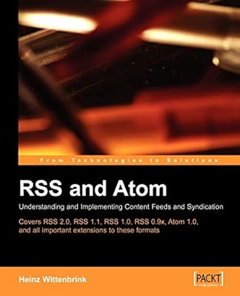 rss and atom understanding and implementing content feeds and syndication 1st edition heinz wittenbrink