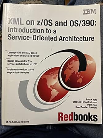 xml on z/os and os/390 introduction to a service oriented architecture 1st edition ibm redbooks ,franck injey