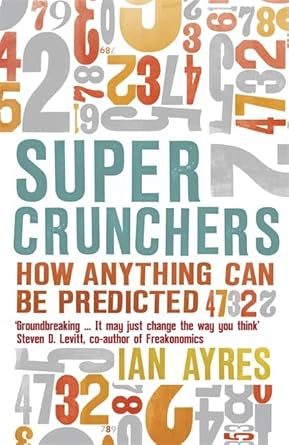 supercrunchers 1st edition ian ayres 0719564646, 978-0719564642